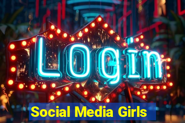 Social Media Girls